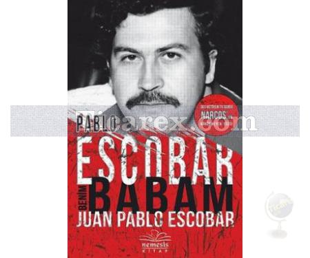 Pablo Escobar - Benim Babam | Juan Pablo Escobar - Resim 1