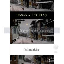 Yalnızlıklar | Hasan Ali Toptaş