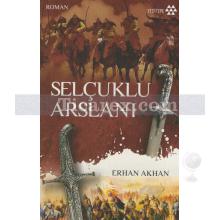 Selçuklu Arslanı | Erhan Akhan