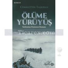 Ölüme Yürüyüş | Sarıkamış Dramının Romanı | Cemalettin Taşkıran