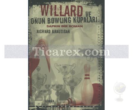 Willard ve Onun Bowling Kupaları | Richard Brautigan - Resim 1