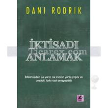 İktisadı Anlamak | Dani Rodrik