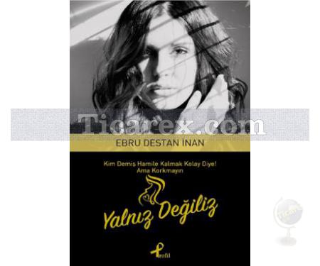 Yalnız Değiliz | Ebru Destan İnan - Resim 1