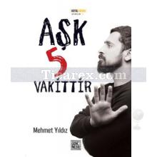 Aşk 5 Vakittir | Mehmet Yıldız