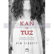 Kan ve Tuz | ( Ciltli ) | Kim Liggett
