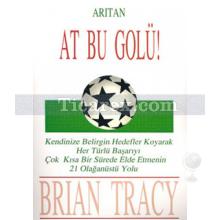 At Bu Golü! | Brian Tracy