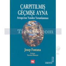 Çarpıtılmış Geçmişe Ayna | Avrupa'nın Yeniden Yorumlanması | Josep Fontana