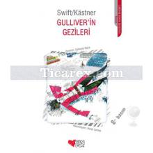 Gulliver'in Gezileri | Jonathan Swift, Erich Kastner