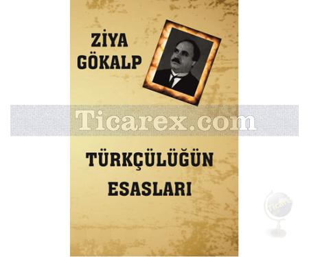 Türkçülüğün Esasları | Ziya Gökalp - Resim 1