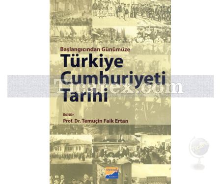 Başlangıcından Günümüze Türkiye Cumhuriyeti Tarihi | Temuçin Faik Ertan - Resim 1