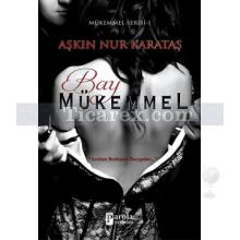 Bay Mükemmel | Aşkın Nur Karataş