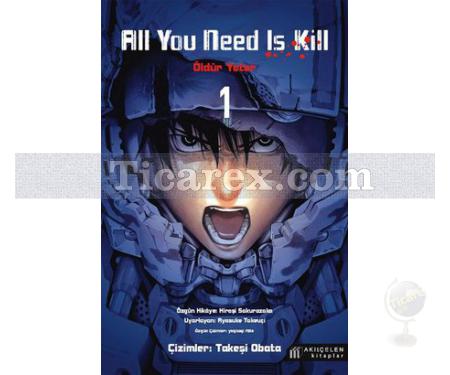 Öldür Yeter 1 | All You Need Is Kill 1 | Hiroşi Sakurazaka - Resim 1