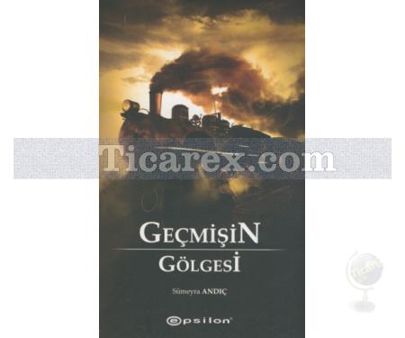 Geçmişin Gölgesi | Sümeyra Andıç - Resim 1