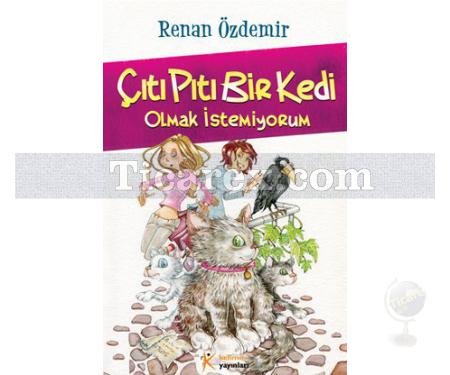 Çıtı Pıtı Bir Kedi Olmak İstemiyorum | Renan Özdemir - Resim 1