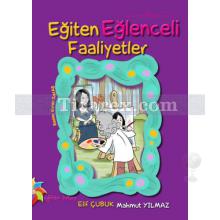 Eğiten Eğlenceli Faaliyetler | Mahmut Yılmaz, Elif Çubuk