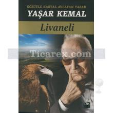 Gözüyle Kartal Avlayan Yazar Yaşar Kemal | Zülfü Livaneli