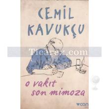 O Vakit Son Mimoza | Cemil Kavukçu