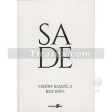 Sade | Begüm Başoğlu, Ege Erim