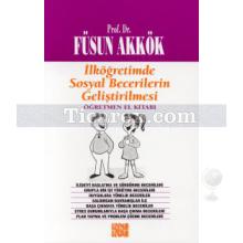 İlköğretimde Sosyal Becerilerin Geliştirilmesi | Öğretmen El Kitabı | Füsun Akkök