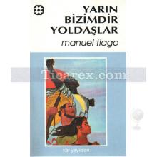 Yarın Bizimdir Yoldaşlar | Manuel Tiago