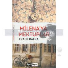 Milena'ya Mektuplar | Franz Kafka