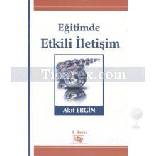 Eğitimde Etkili İletişim | Akif Ergin