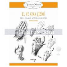 Çizim Sanatı Serisi 2 - El ve Ayak Çizimi | Biçim, Oranlar, Jestler ve Hareketler | Giovanni Civardi