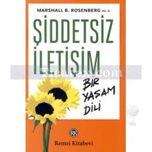 Şiddetsiz İletişim - Bir Yaşam Dili | Marshall B. Rosenberg