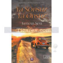 Ya Sonsuz Ya Onsuz | Kerem Şen