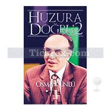 Huzura Doğru 2 | Osman Ünlü