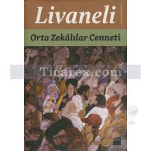 Orta Zekalılar Cenneti | Zülfü Livaneli