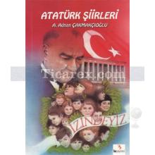 Atatürk Şiirleri | A. Adnan Çakmakçıoğlu