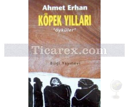 Köpek Yılları | Ahmet Erhan - Resim 1