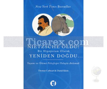 Nietzsche Öldü! Bir Hipopotam Olarak Yeniden Doğdu... | Daniel Klein, Thomas Cathert - Resim 1