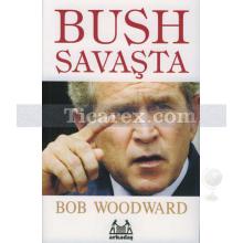 Bush Savaşta | Bob Woodward
