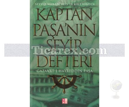 Kaptan Paşanın Seyir Defteri | Gazavat-ı Hayreddin Paşa | Seyyid Muradi - Resim 1