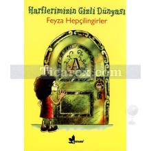 Harflerimizin Gizli Dünyası | Feyza Hepçilingirler