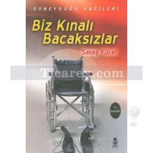 Biz Kınalı Bacaksızlar | Güneydoğu Gazileri | Savaş Yücel