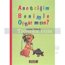 Anneciğim Benimle Oynar mısın? | Jackie Silberk