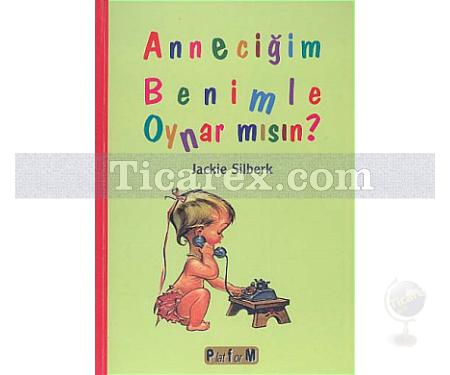 Anneciğim Benimle Oynar mısın? | Jackie Silberk - Resim 1