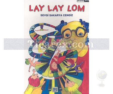 Lay Lay Lom ( Tiyatro Oyun ) | Sevgi Sakarya Cengiz - Resim 1