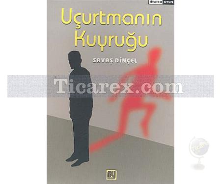 Uçurtmanın Kuyruğu ( Tiyatro Oyun ) | Savaş Dinçel - Resim 1