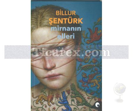 Mirnanın Elleri | Billur Şentürk - Resim 1