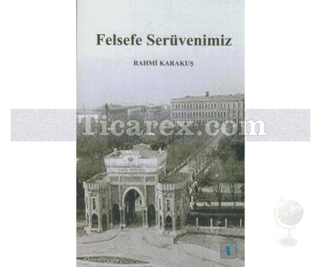 Felsefe Serüvenimiz | Rahmi Karakuş - Resim 1