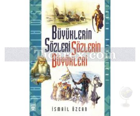 Büyüklerin Sözleri Sözlerin Büyükleri | İsmail Özcan - Resim 1