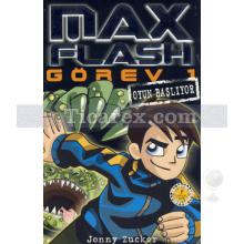 Max Flash Görev 1 - Oyun Başlıyor | Jonny Zucker