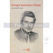 Cengiz Aytmatov Kitabı | Bilal Dursun Yılmaz