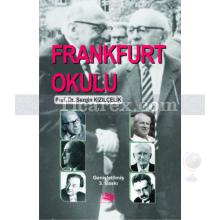 Frankfurt Okulu | ( Genişletilmiş 3.Baskı ) | Sezgin Kızılçelik