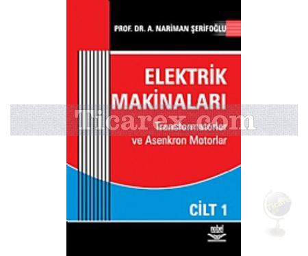 Elektrik Makinaları Cilt: 1 | Nariman A. Şerifoğlu - Resim 1