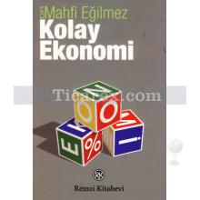 Kolay Ekonomi | Mahfi Eğilmez